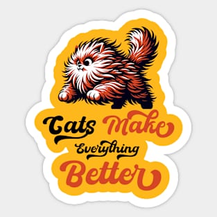 Cat makes everything better Sticker